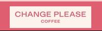 change please coffee